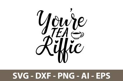 You are Tea-riffic svg