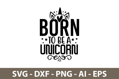 Born to Be a Unicorn svg