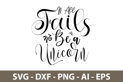 If All Fails Be a Unicorn svg
