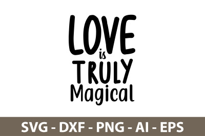 Love is Truly Magical svg