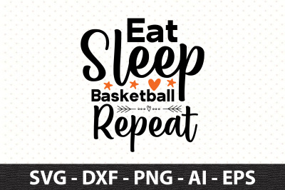 Eat Sleep Basketball Repeat svg