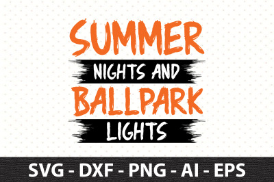 Summer Nights and Ballpark Lights SVG