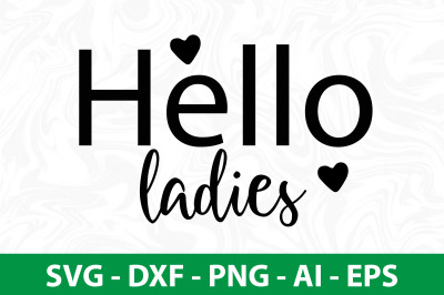 Hello ladies svg