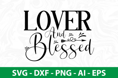 Lover and Blessed svg