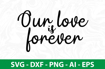 Our love is forever svg