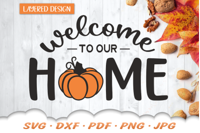 Welcome To Our Home SVG | Fall SVG | Welcome Sign