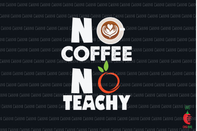 No Coffee No Teachy Teacher