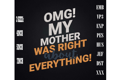 OMG My Mother Was Right About Everything Embroidery, Gift For Mother