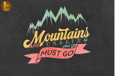 The Mountains Are Calling And I Must Go