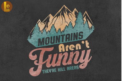 Mountains Aren&#039;t Funny Funny Hiking