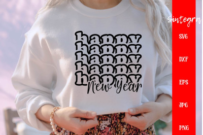 Happy New Year SVG&2C; New Year Shirt SVG