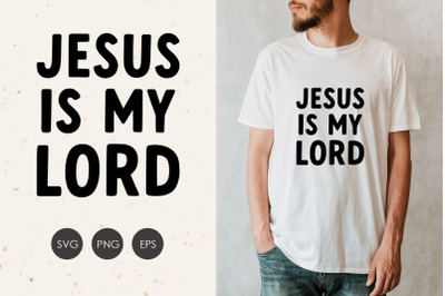 Jesus is my Lord SVG, Christian Svg, Instant Download, T-Shirt design