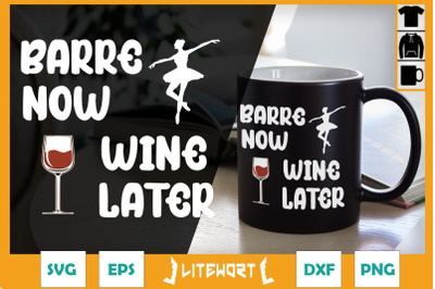 Barre Now Wine Later Pilates Ballet SVG