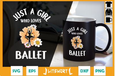 Just a Girl Who Loves Ballet SVG