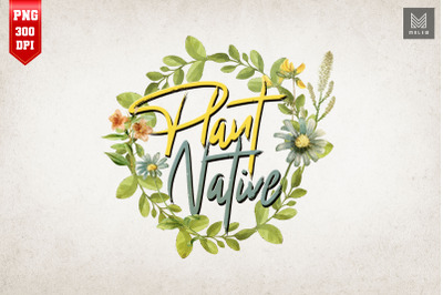 Gardener Plants Lover Plant Native