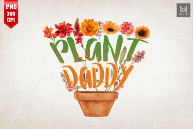 Plant Daddy Funny Gardening Dad Gift