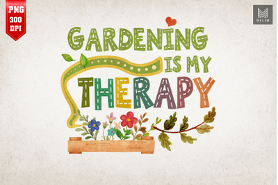 Gardening Is My Therapy Plant Addict