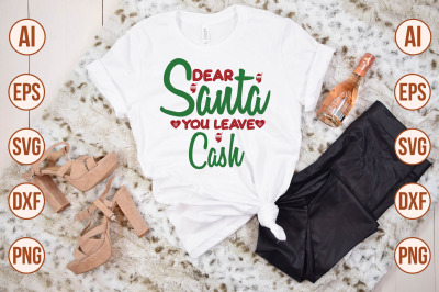 Dear Santa You Leave Cash