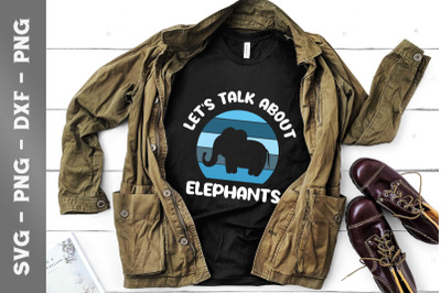 Let&#039;s Talk About The Elephants SVG