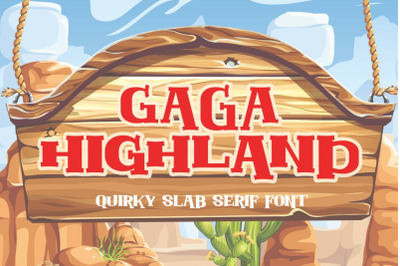 Gaga Highland - Quirky Slab Serif Font