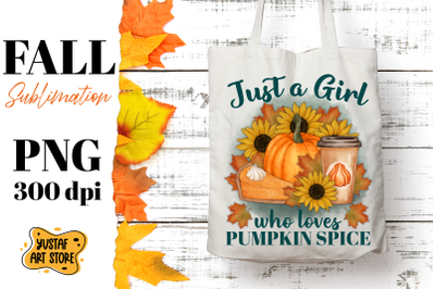 Fall sublimation design. Just a Girl who loves pumpkin spice