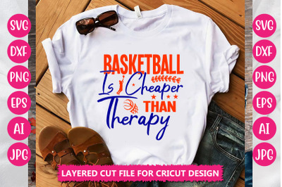 Basketball Is Cheaper Than Therapy SVG CUT FILE