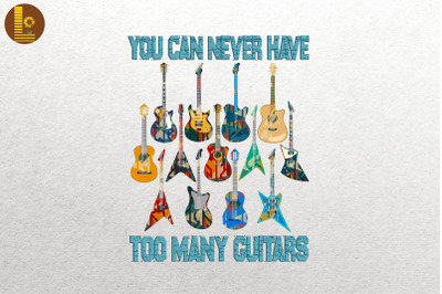 You Can Never Have Too Many Guitars