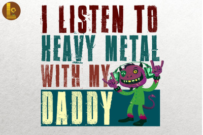 I Listen To Meta Rock With My Daddy