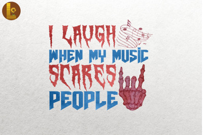 My Music Scares People &amp; I Laugh