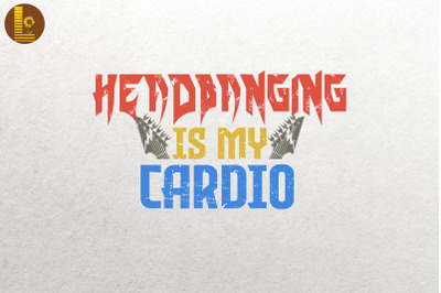 Headbanging Is My Cardio Funny Metal