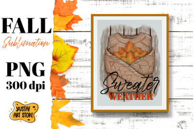 Fall sublimation design. Sweater Weather Fall quote design