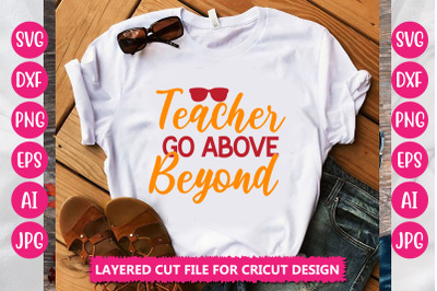 Teacher Go Above Beyond SVG CUT FILE