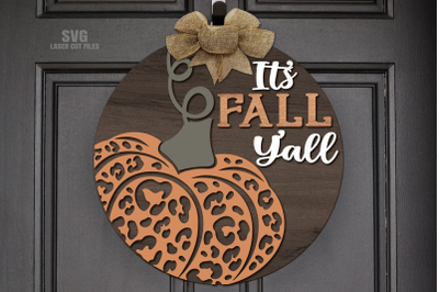 Its Fall Yall SVG Laser Cut Files | Fall Door Sign SVG