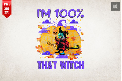 I&#039;m 100 Percent Witch Funny Halloween