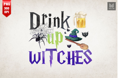 Drink Up Witches Funny Halloween Party