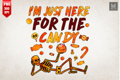 Skeleton I&#039;m Just Here For The Candy