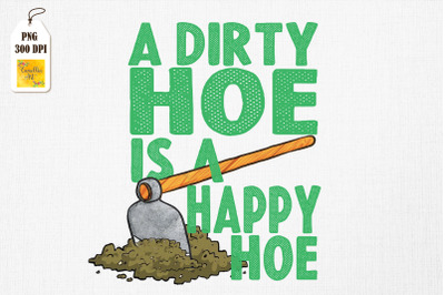 Funny A Dirty Garden Hoe Gardening Gift