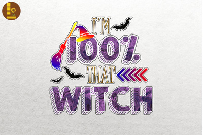 I&#039;m 100 Percent That Witch Funny