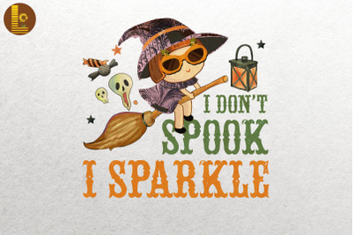 Cute Witch I Don&#039;t Spook I Sparkle