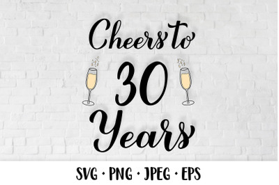 Cheers to 30 Years SVG. 30th Birthday, Anniversary party decor