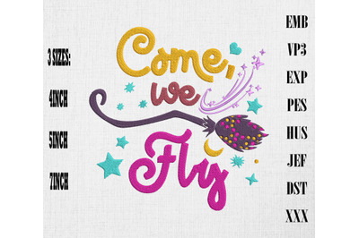 Come We Fly Halloween Holiday Embroidery, Happy Halloween