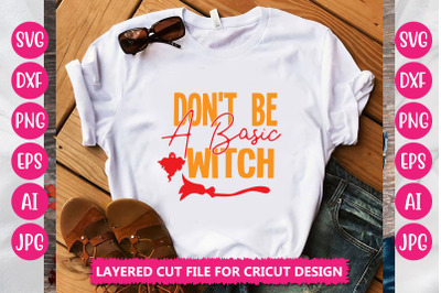 Don&#039;t Be A Basic Witch SVG CUT FILE