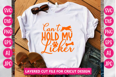 Cant Hold My Licker SVG CUT FILE