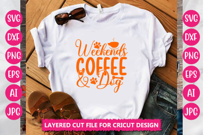 Weekends Coffee &amp; Dog SVG CUT FILE