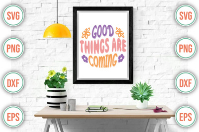 Good Things Are Coming