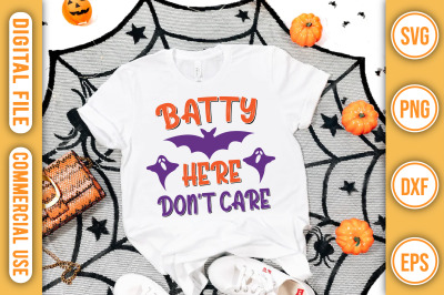 Batty Here Don&#039;t Care