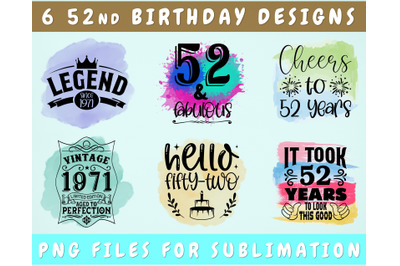 52nd Birthday Sublimation Designs Bundle, 6 52nd Birthday PNG Files