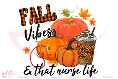 Fall Vibes And That Nurse Life PNG