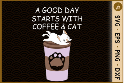 A good Day starts with Coffee and Cat