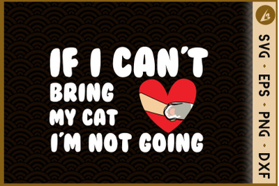 If I can&amp;&23;039;t Bring my cat I&amp;&23;039;m not doing